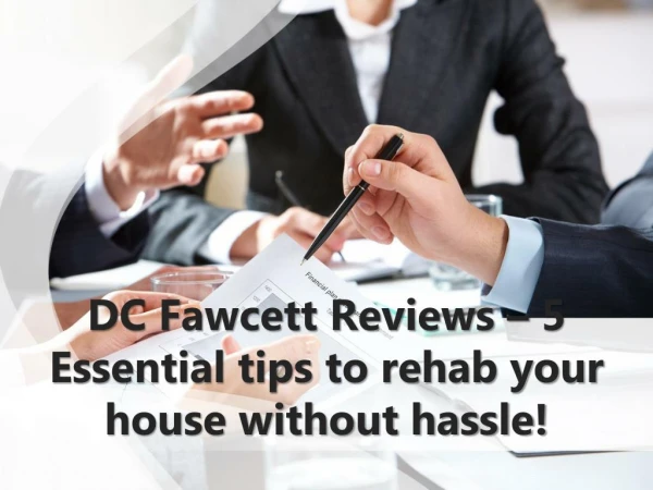 DC Fawcett Reviews – 5 Essential tips to rehab your house without hassle!