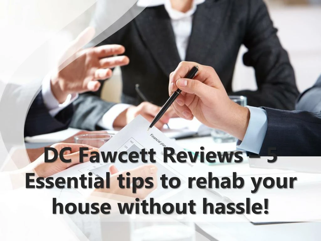 dc fawcett reviews 5 essential tips to rehab your house without hassle