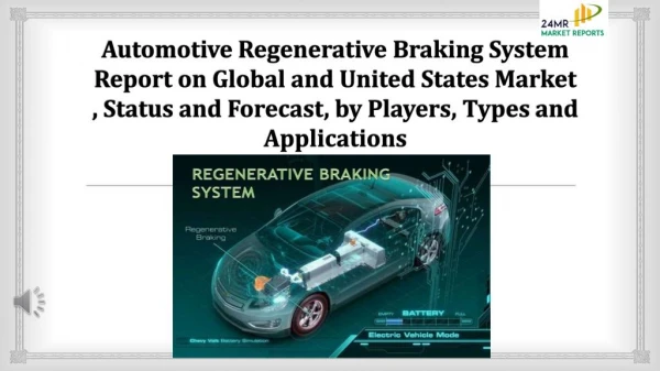 Automotive Regenerative Braking System Report on Global and United States Market, Status and Forecas