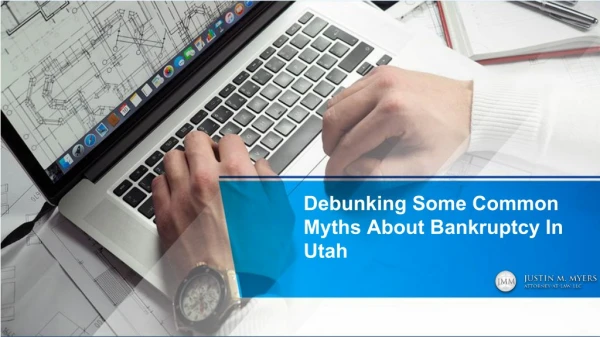 Debunking Some Common Myths About Bankruptcy In Utah