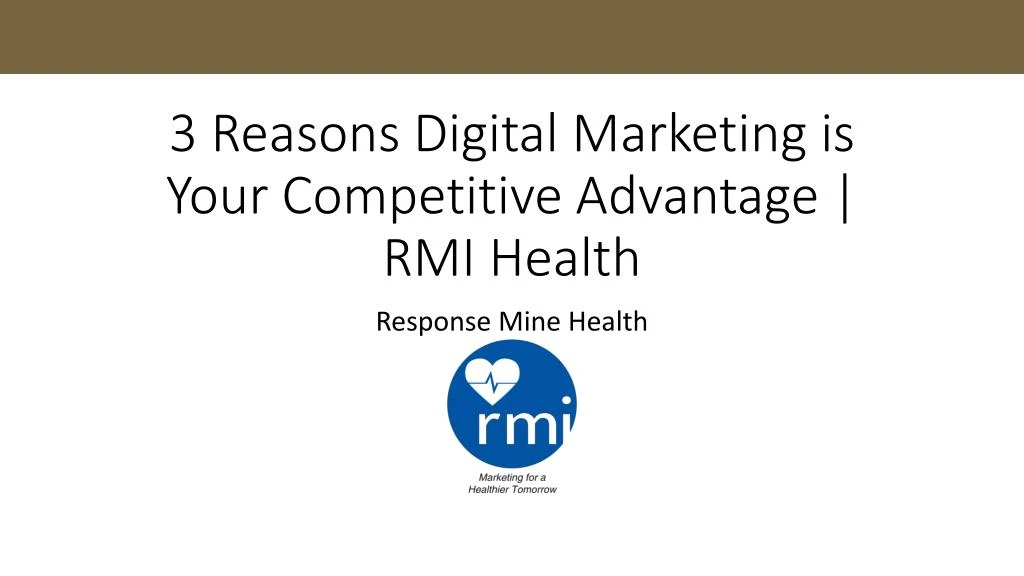 3 reasons digital marketing is your competitive advantage rmi health
