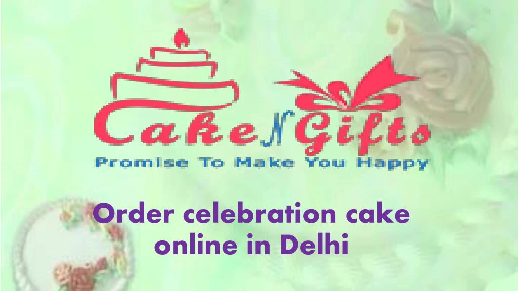 order celebration cake online in delhi