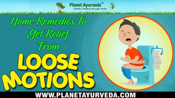 Home Remedies To Get Relief From Loose Motions (Diarrhea) | Natural Treatment