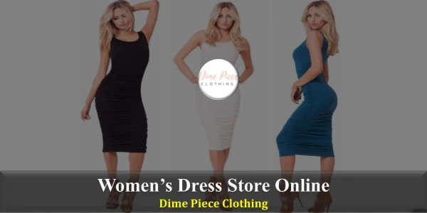 Tips for Choosing the Right Online Store for Women’s Dress