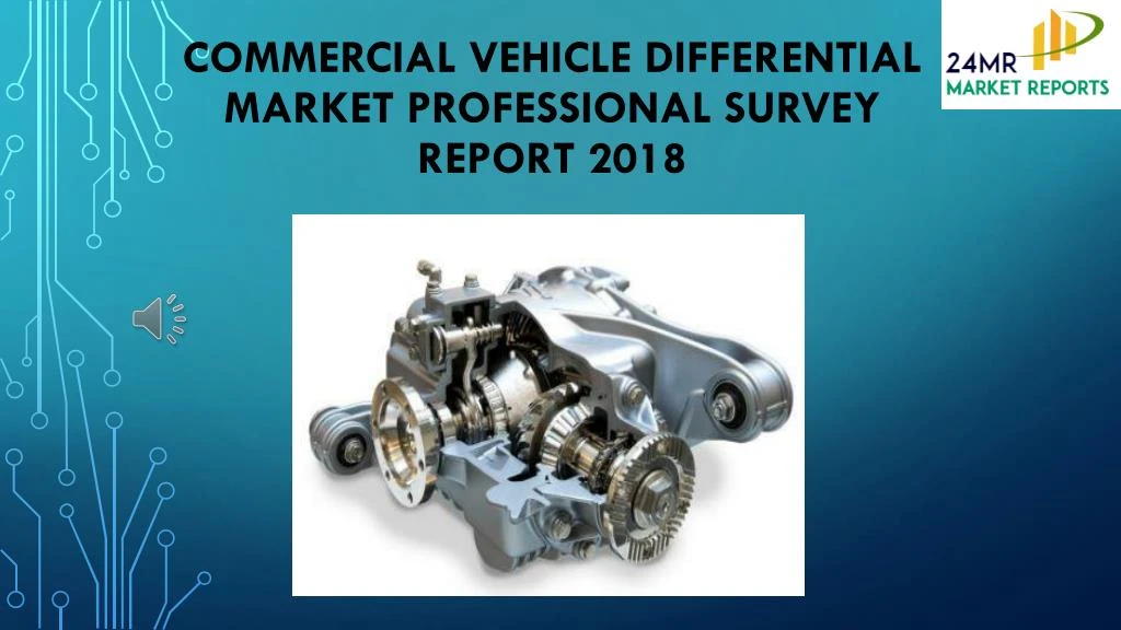 commercial vehicle differential market professional survey report 2018