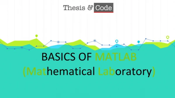 BASICS OF MATLAB (Mathematical Laboratory)