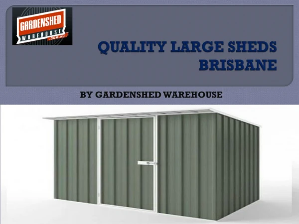 Quality Large Shed Brisbane