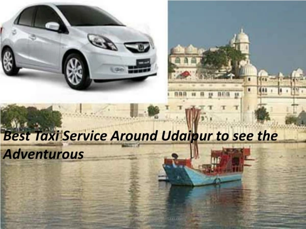 Best Taxi Service Around Udaipur to see the Adventurous