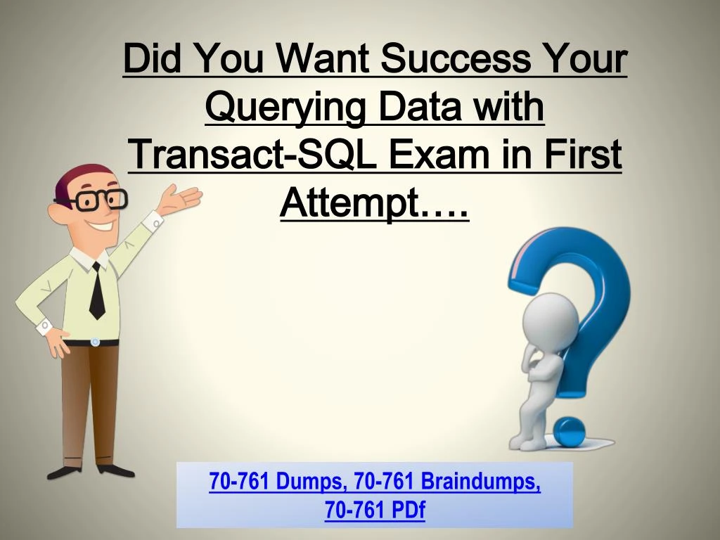 did you want success your querying data with