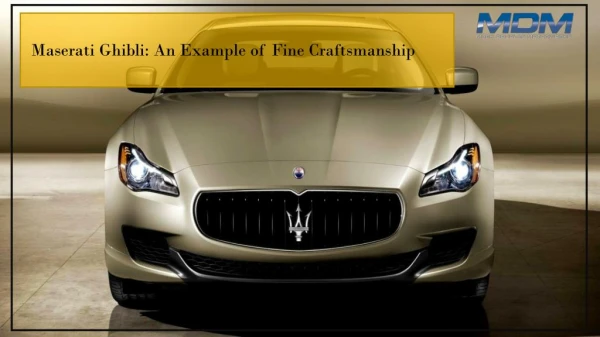 Maserati Ghibli an Example of Fine Craftsmanship