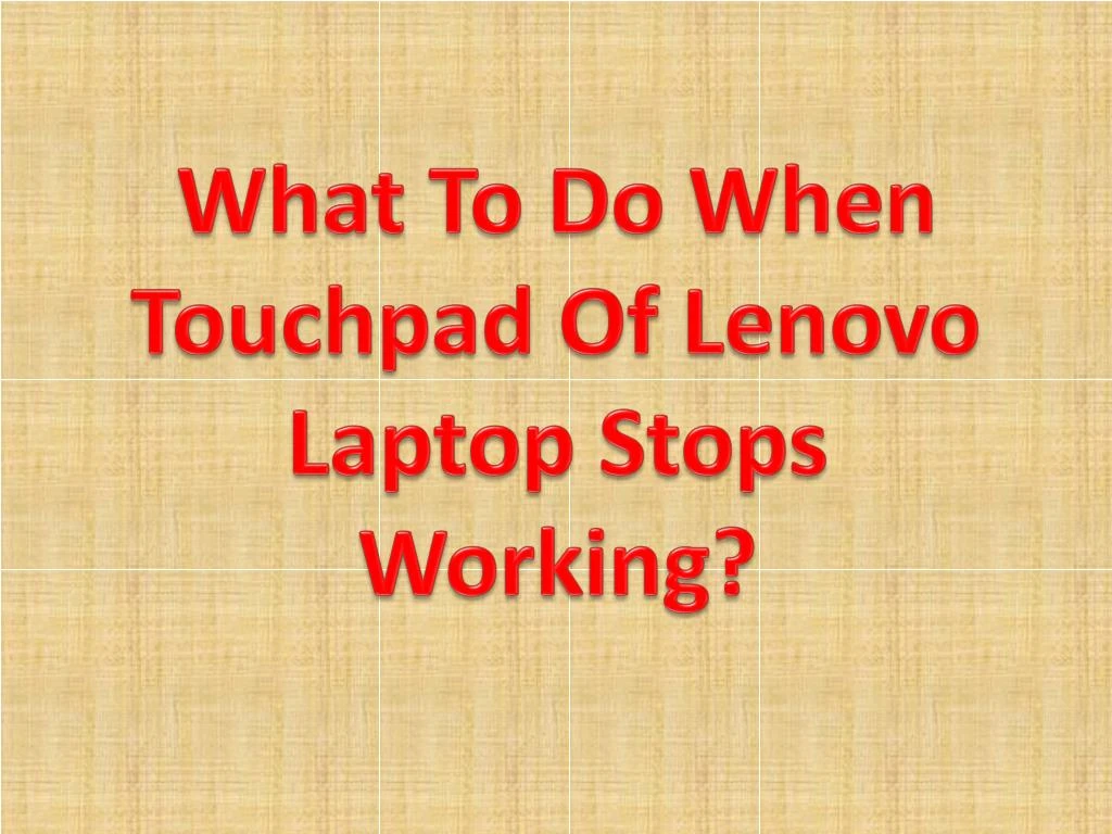 what to do when touchpad of lenovo laptop stops working