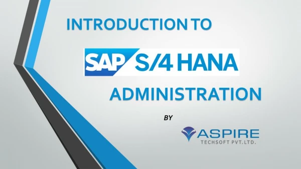 Introduction to SAP S/4 HANA Administration - Aspire Techsoft
