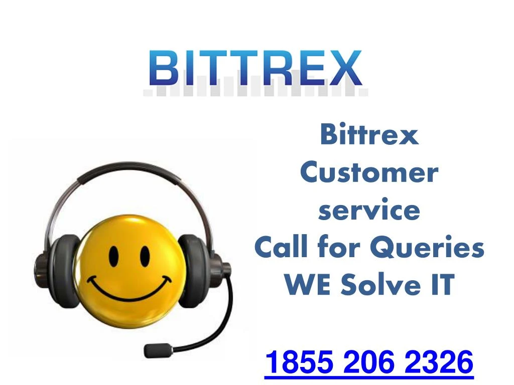 bittrex customer service call for queries