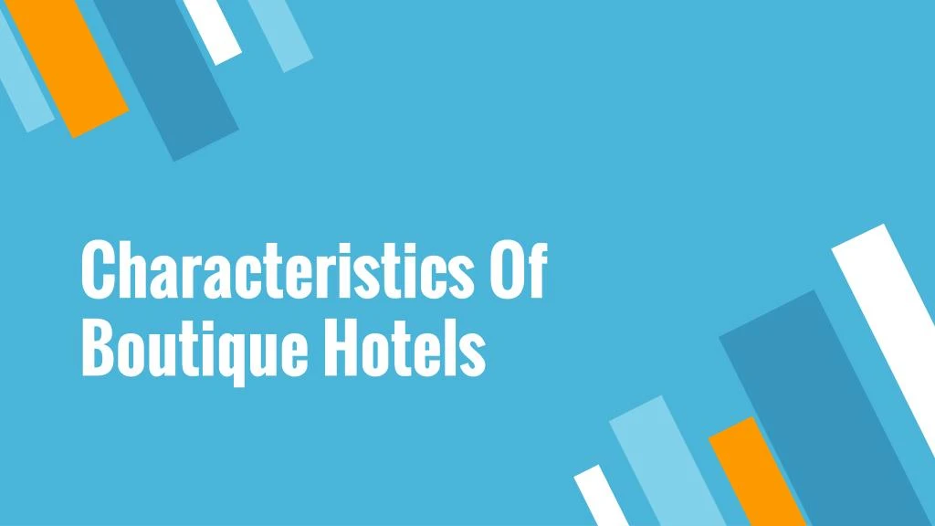 characteristics of boutique hotels