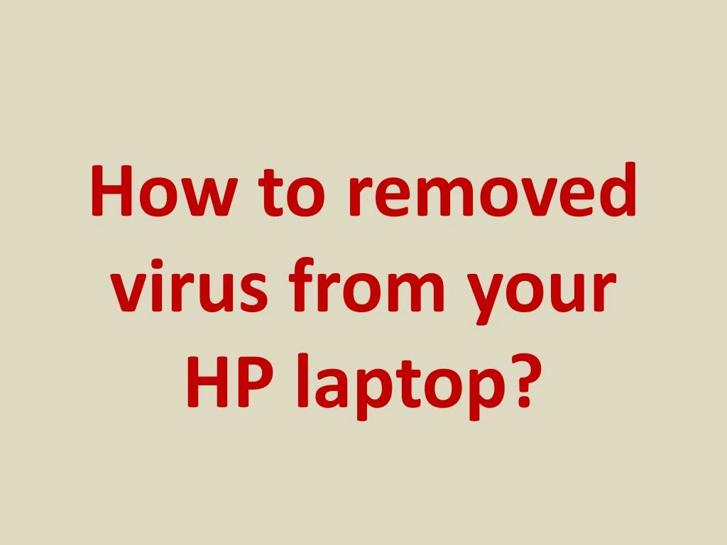 how to removed virus from your hp laptop