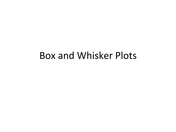 Box and Whisker Plots