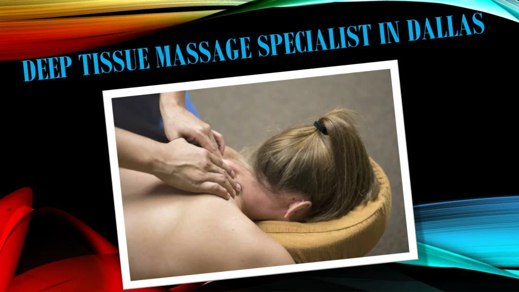 deep tissue massage specialist in dallas