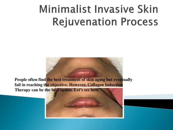 Minimalist Invasive Skin Rejuvenation Process