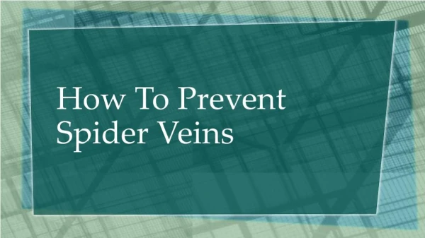 How To Prevent Spider Veins