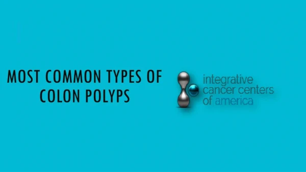 Most Common Types of Colon Polyps