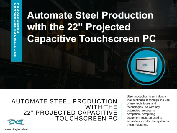 Automate Steel Production with the 22” Projected Capacitive Touchscreen PC