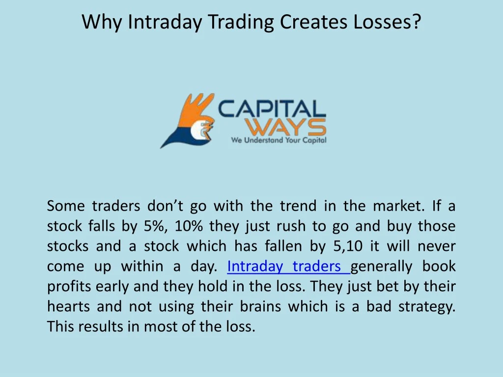 why intraday trading creates losses