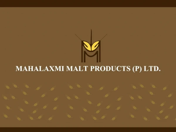 Barley Malt Extract, Barley Malt - Mahalaxmi Malt Products Private Limited