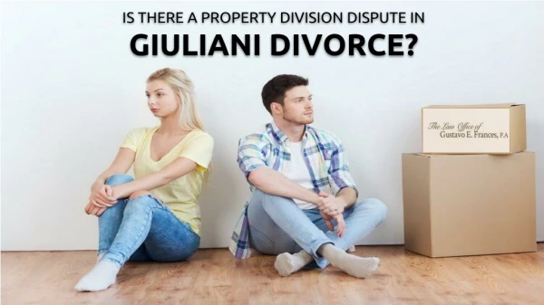 Is There a Property Division Dispute in Giuliani Divorce?
