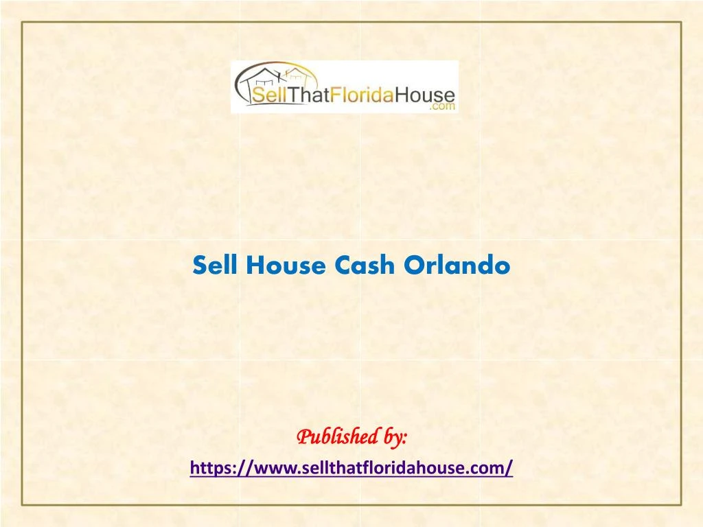 sell house cash orlando published by https www sellthatfloridahouse com