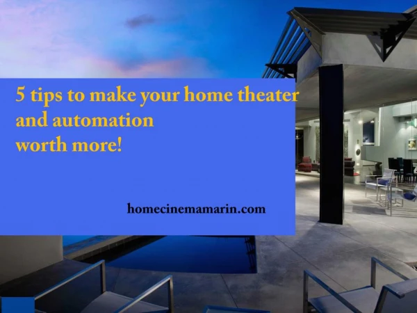 5 tips to make your home theater and automation worth more!