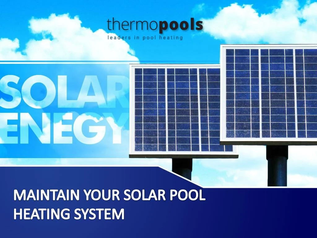 maintain your solar pool heating system