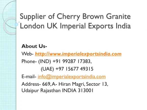 Supplier of Cherry Brown Granite London UK Imperial Exports India