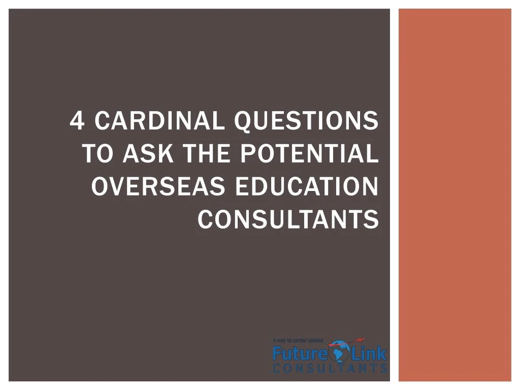 4 cardinal questions to ask the potential overseas education consultants