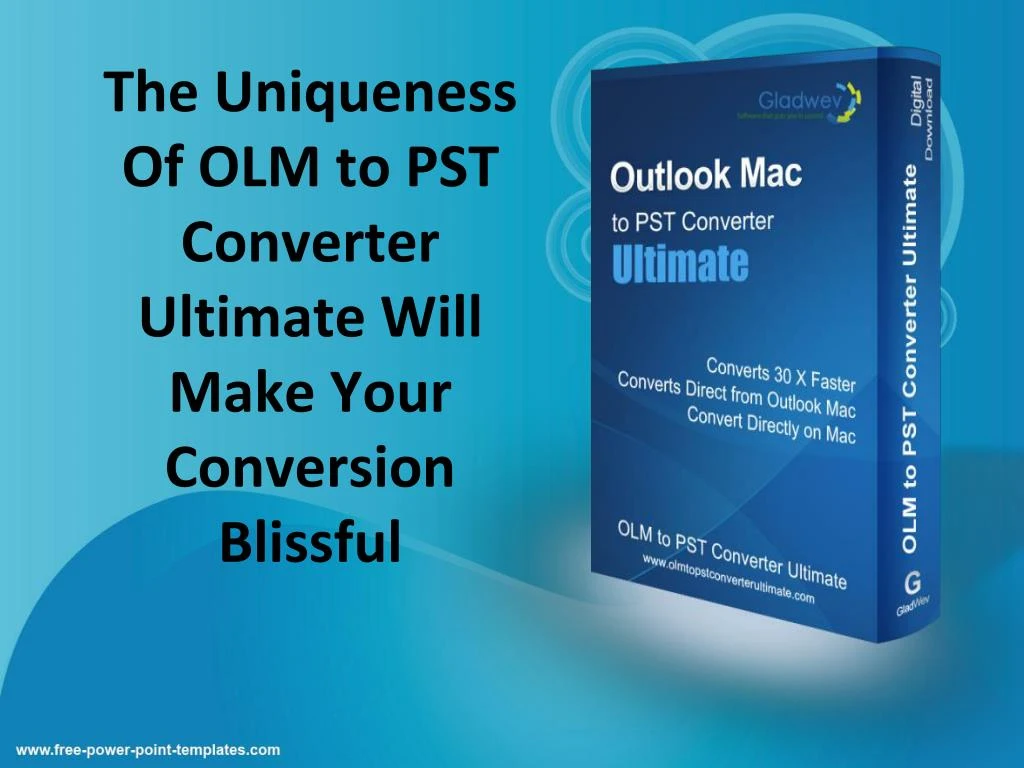 the uniqueness of olm to pst converter ultimate will make your conversion blissful