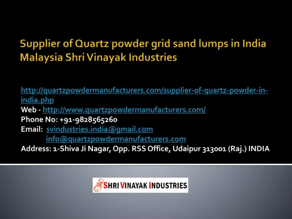 Supplier of Quartz powder grid sand lumps in India Malaysia Shri Vinayak Industries