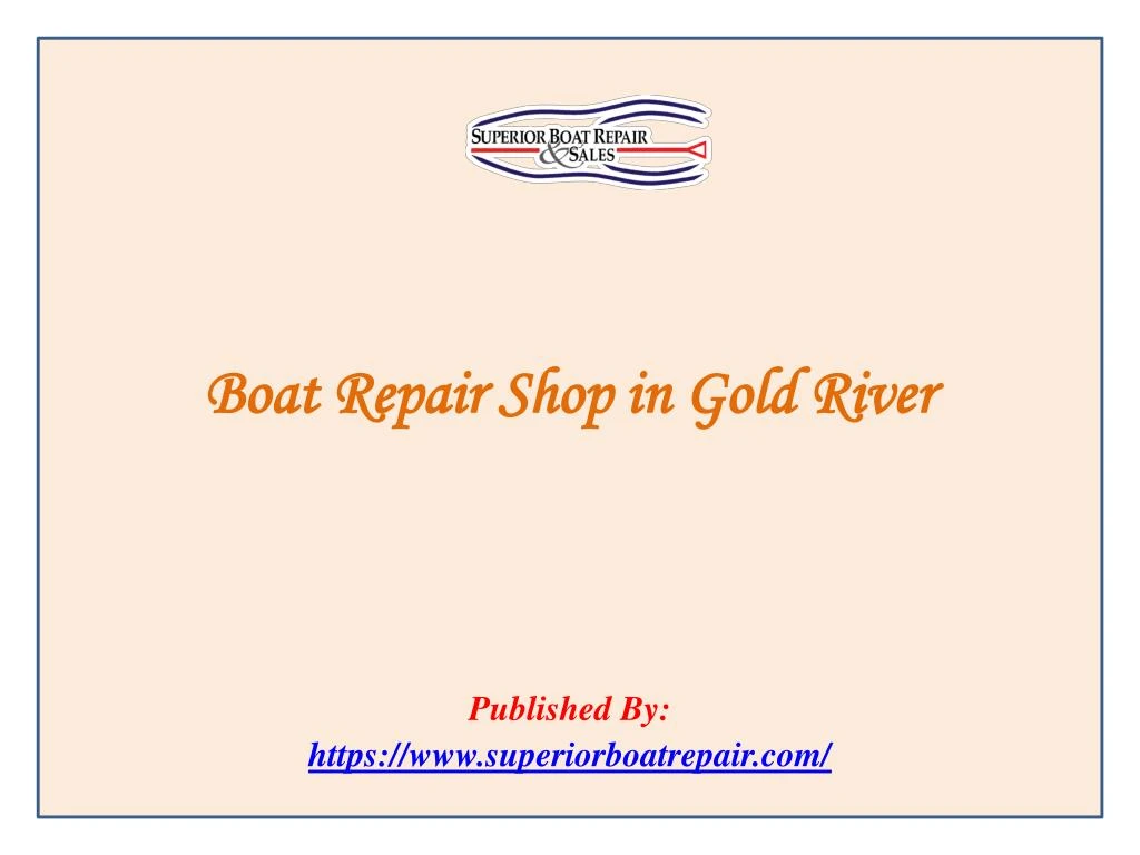 boat repair shop in gold river published by https www superiorboatrepair com