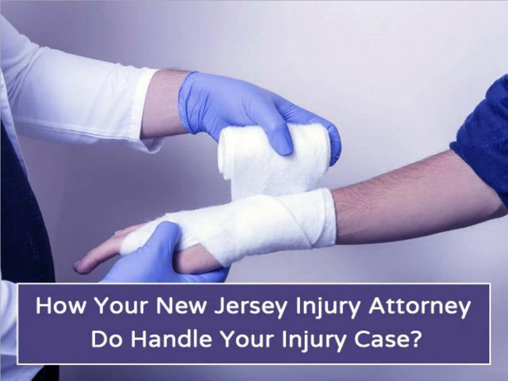 how your new jersey injury attorney do handle your injury case