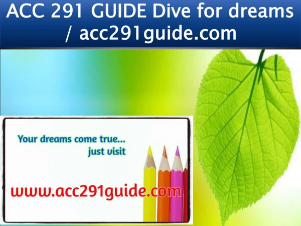 ACC 291 GUIDE Dive for dreams / acc291guide.com
