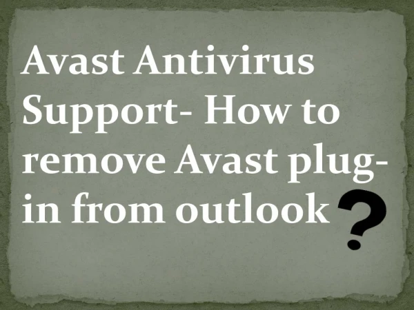 Avast Antivirus Support- How to remove Avast plug-in from outlook?