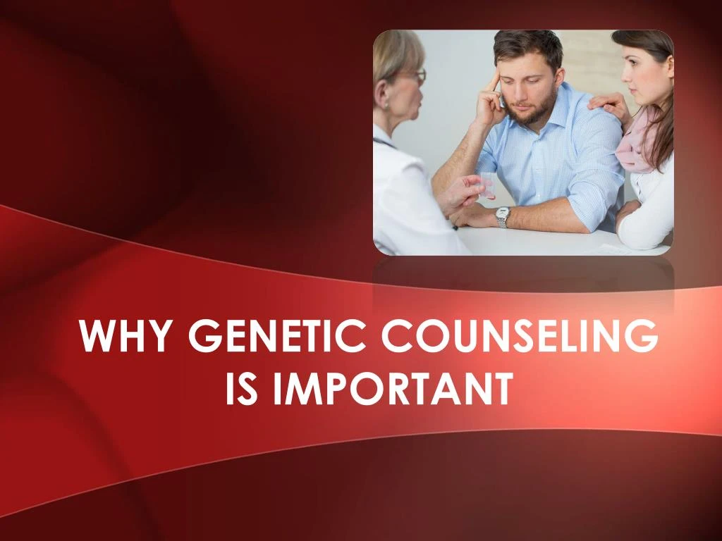 why genetic counseling is important