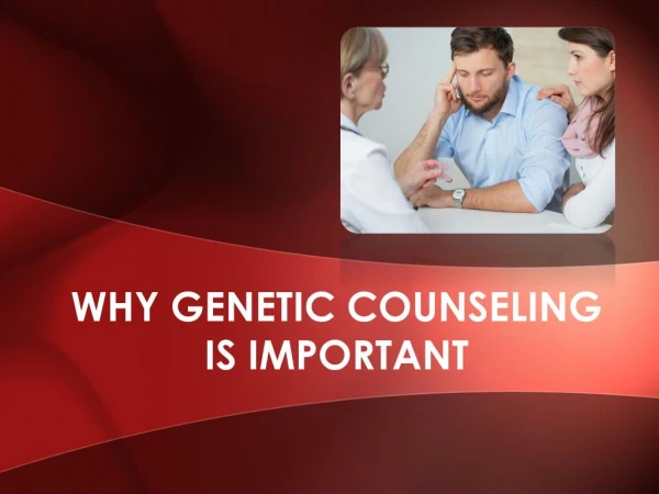 Why Genetic Counselling Is Important
