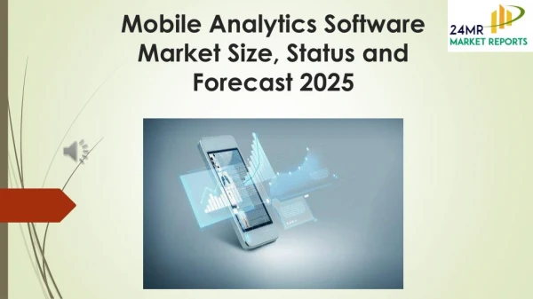 Mobile Analytics Software Market Size, Status and Forecast 2025