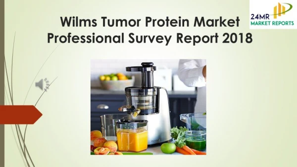 Wilms Tumor Protein Market Professional Survey Report 2018