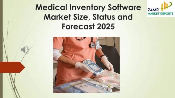 Medical Inventory Software Market Size, Status and Forecast 2025