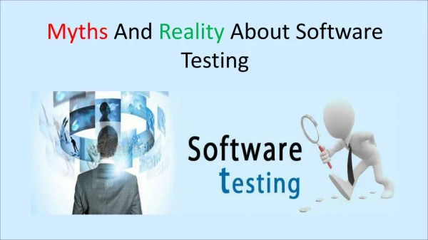 Myths And Reality About Software Testing