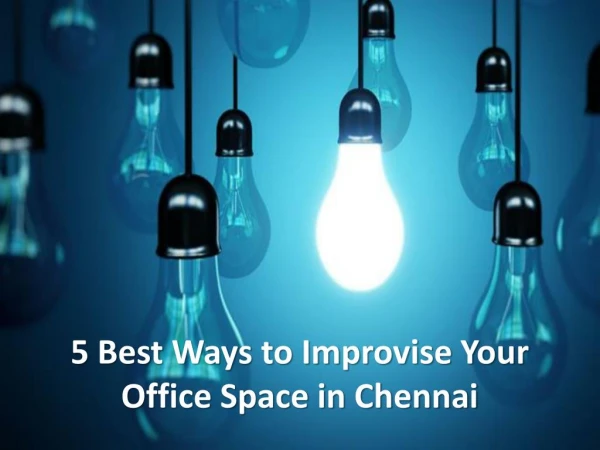 5 Best Ways to Improvise Your Office Space in Chennai