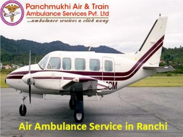 Air Ambulance Service in Ranchi with Patient Transfer Facility