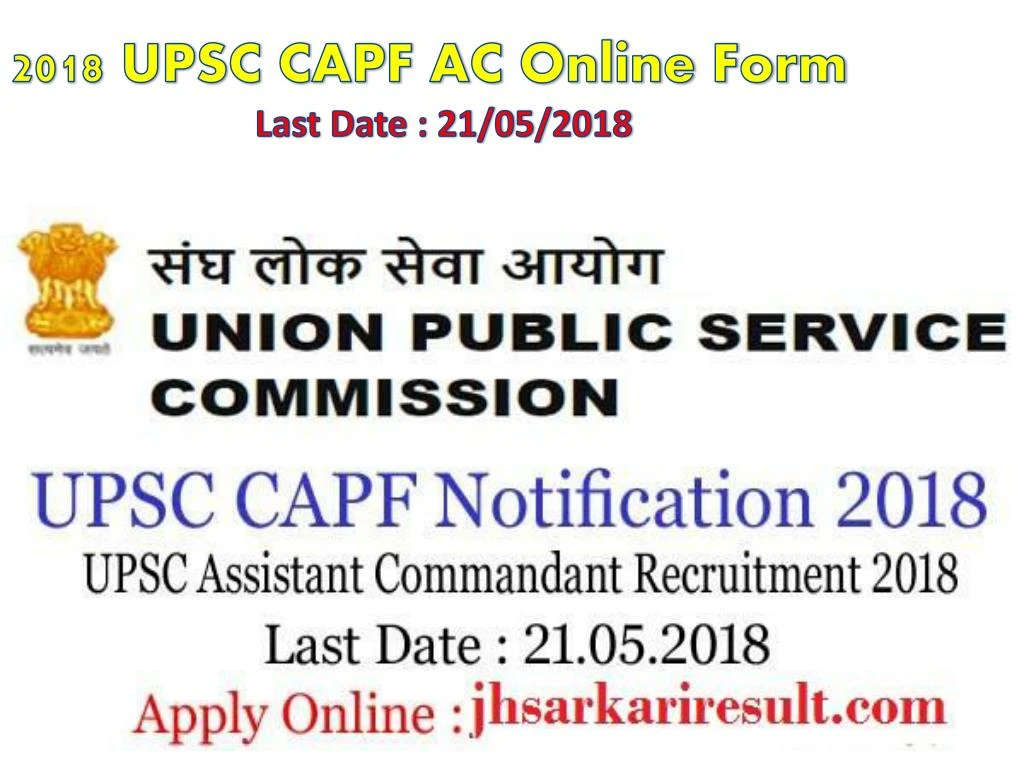2018 upsc capf ac online form last date 21 05 2018