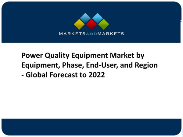 {PPT} Power Quality Equipment Market - Global Forecast to 2022