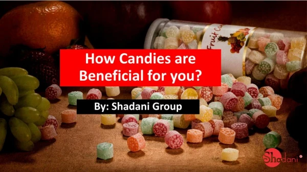 How Candies are Beneficial for your Health?
